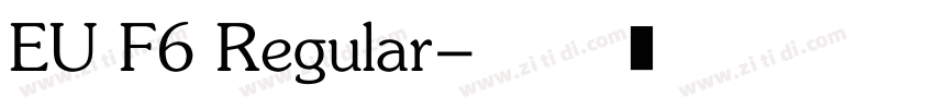 EU F6 Regular字体转换